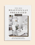 Beautifully Organized at Work Hardcover Book - Cloth + Cabin